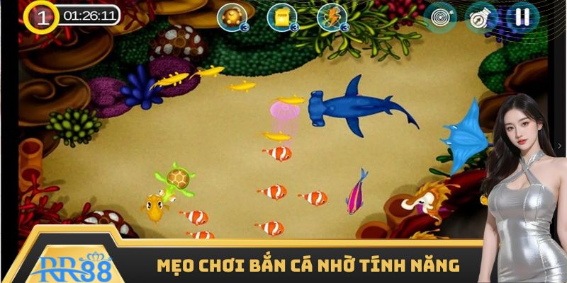 Mẹo chơi bắn cá nhờ tính năng